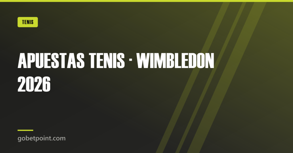 APUESTAS TENIS · WIMBLEDON 2026 · gobetpoint.com