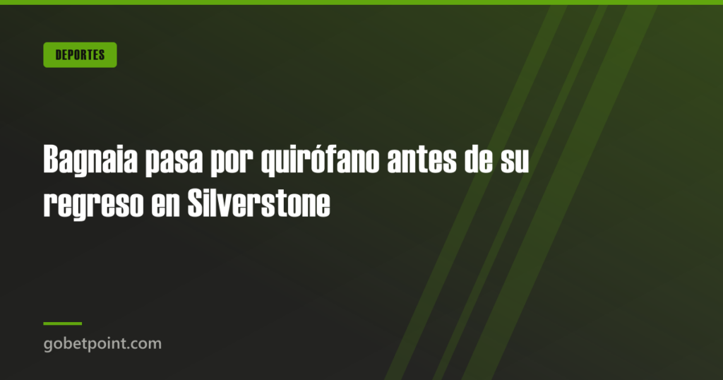 Bagnaia pasa por quirófano antes de su regreso en Silverstone 5 Bagnaia pasa por quirófano antes de su regreso en Silverstone · gobetpoint.com