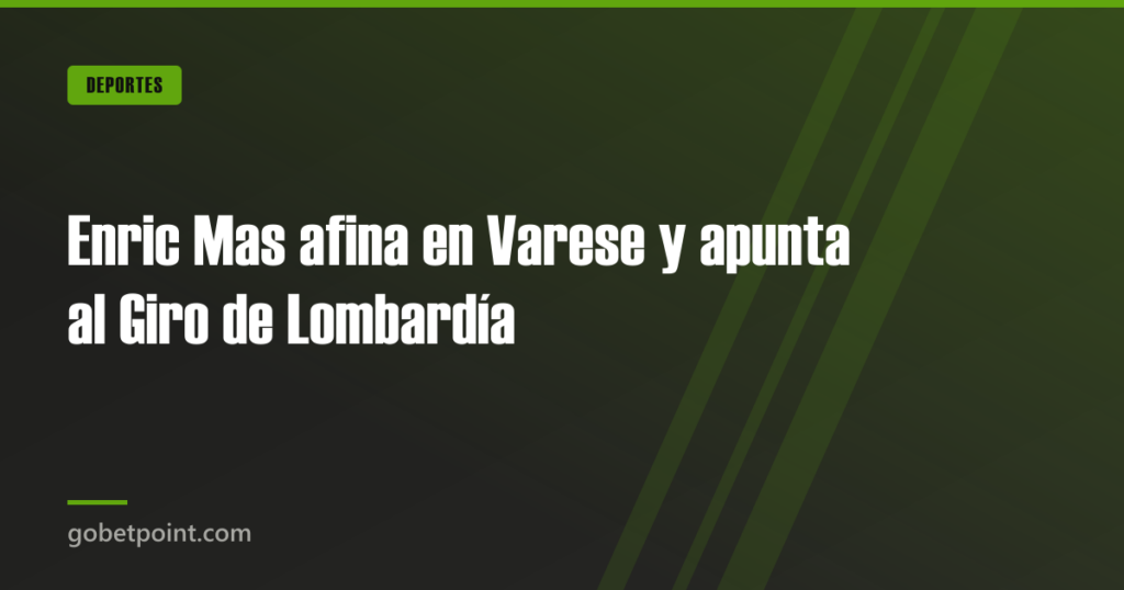 Enric Mas afina en Varese y apunta al Giro de Lombardía 7 Enric Mas afina en Varese y apunta al Giro de Lombardía · gobetpoint.com