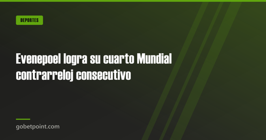 Evenepoel logra su cuarto Mundial contrarreloj consecutivo · gobetpoint.com