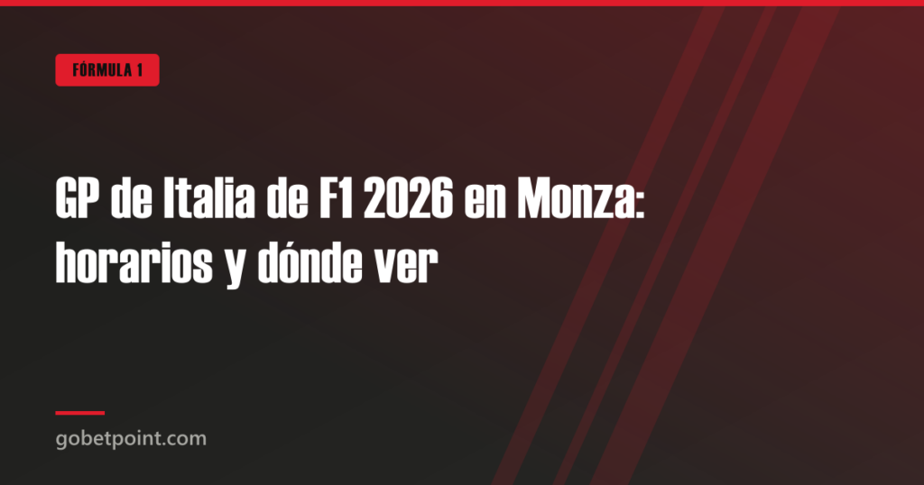 GP de Italia de F1 2026 en Monza: horarios y dónde ver · gobetpoint.com