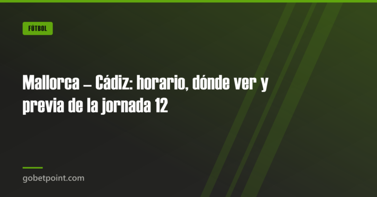 Mallorca – Cádiz: horario, dónde ver y previa de la jornada 12