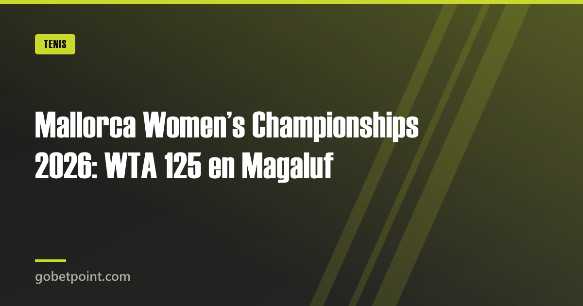 Betpoint Apuestas Deportivas 3 Mallorca Women’s Championships 2026: WTA 125 en Magaluf · gobetpoint.com