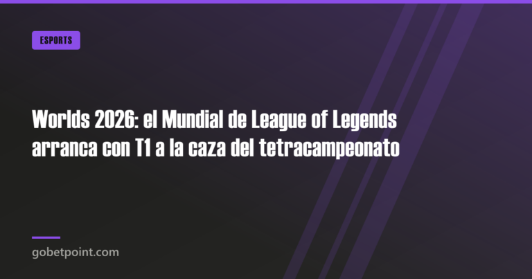 Worlds 2026: el Mundial de League of Legends arranca con T1 a la caza del tetracampeonato